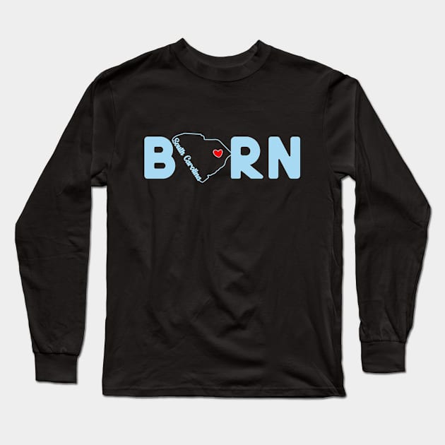 South Carolina Born with State Outline of South Carolina in the word Born Long Sleeve T-Shirt by tropicalteesshop